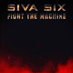 Siva Six: Fight The Machine