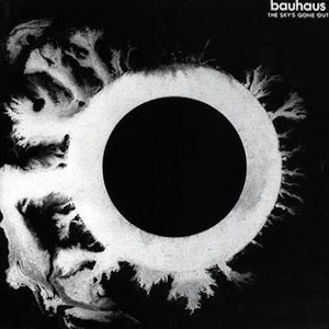 bauhaus The Skys Gone Out
